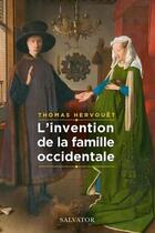 Couverture du livre « L'invention de la famille occidentale » de Thomas Hervouet aux éditions Salvator