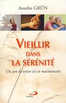 Couverture du livre « Vieillir dans la sérénité » de Anselm Grun aux éditions Mediaspaul