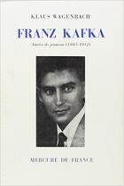 Couverture du livre « Franz kafka - annees de jeunesse (1883-1912) » de Wagenbach Klaus aux éditions Mercure De France