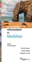 Couverture du livre « Morbihan curiosites geologiques » de Elisabeth Le Goff et Pierric Graviou et Romain Augier aux éditions Brgm