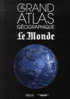 Couverture du livre « Le grand atlas géographique Le Monde (édition 2015) » de  aux éditions Atlas