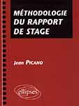 Couverture du livre « Methodologie du rapport de stage » de Jean Picano aux éditions Ellipses