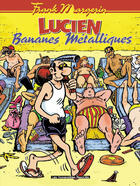 Couverture du livre « Lucien T.2 ; bananes métalliques » de Frank Margerin aux éditions Humanoides Associes