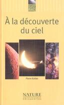 Couverture du livre « A la decouverte du ciel » de Pierre Kohler aux éditions Ouest France