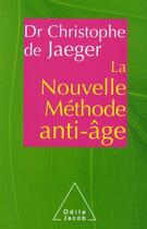 Couverture du livre « La nouvelle méthode anti-âge » de Jaeger De-C aux éditions Odile Jacob