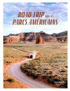 Couverture du livre « Road trip dans les parcs américains » de Renee Hannel et Matthew Hannel aux éditions Gallimard-loisirs