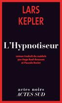 Couverture du livre « L'hypnotiseur » de Lars Kepler aux éditions Editions Actes Sud
