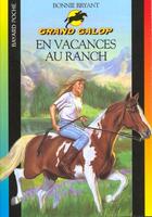 Couverture du livre « Grand galop t.604 ; en vacances au ranch » de Bonnie Bryant aux éditions Bayard Jeunesse