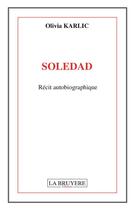 Couverture du livre « Soledad » de Olivia Karlic aux éditions La Bruyere