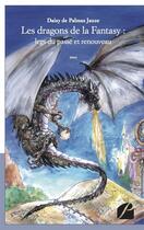 Couverture du livre « Les dragons de la Fantasy ; legs du passé et renouveau » de Daisy De Palmas Jauze aux éditions Du Pantheon