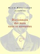 Couverture du livre « Dictionnaire des mots rares et savoureux » de Alain Horvilleur aux éditions Jacques Andre