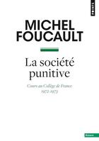 Couverture du livre « La société punitive : cours au Collège de France (1972-1973) » de Michel Foucault aux éditions Points