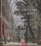 Couverture du livre « Une histoire des serres ; de l'orangerie au palais de cristal » de Yves-Marie Allain aux éditions Quae