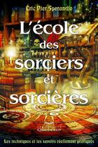 Couverture du livre « L'ecole des sorciers et sorcieres 3ed » de Eric Pier Sperandio aux éditions Les Éditions Québec-livres