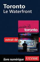 Couverture du livre « Toronto ; le Waterfront » de  aux éditions Ulysse