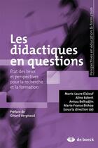 Couverture du livre « Les didactiques en questions » de Marie-Laure Elalouf aux éditions De Boeck Superieur