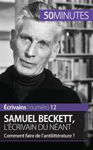 Couverture du livre « Samuel Beckett, l'écrivain du néant : comment faire de l'antilittérature ? » de Clemence Verburgh aux éditions 50minutes.fr