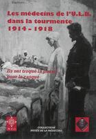 Couverture du livre « Les médecins de l'ULB dans la tourmente, 1914-1918 » de Robert Mayer aux éditions Meo