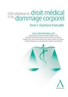 Couverture du livre « États généraux du droit médical et du dommage corporel Tome 2 : Questions d'actualité » de Isabelle Lutte aux éditions Anthemis