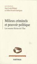 Couverture du livre « Milieux criminels et pouvoir politique ; les ressorts illicites de l'Etat » de Wip aux éditions Karthala