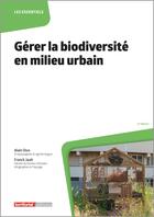 Couverture du livre « Gérer la biodiversité en milieu urbain (2e édition) » de Franck Jault et Alain Divo aux éditions Territorial