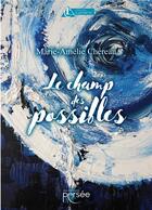 Couverture du livre « Le champ des possibles » de Marie-Amelie Chereau aux éditions Persee
