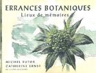 Couverture du livre « Errances botaniques ; lieux de mémoire » de Ernst C Butor M aux éditions Slatkine