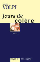 Couverture du livre « Jours De Colere » de Volpi-J aux éditions Mille Et Une Nuits