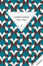 Couverture du livre « Opium poppy » de Hubert Haddad aux éditions Zulma