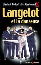 Couverture du livre « Langelot Tome 17 : Langelot et la danseuse » de Vladimir Volkoff aux éditions Triomphe