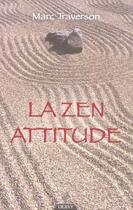 Couverture du livre « La zen attitude » de Marc Traverson aux éditions Dervy