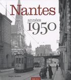Couverture du livre « Nantes années 1950 » de Roger Boiziau aux éditions Geste
