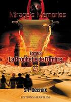 Couverture du livre « Mirage's memories: tome 3 : la prophetie de l'ombre » de Decroix S-P aux éditions Heartless