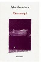 Couverture du livre « Une ame qui » de Sylvie Gouttebaron aux éditions Dumerchez