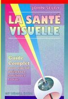 Couverture du livre « La santé visuelle » de John Selby aux éditions Guy Trédaniel