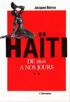 Couverture du livre « Haïiti de 1804 à nos jours t.2 » de Jacques Barros aux éditions L'harmattan