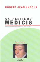 Couverture du livre « Catherine de Médicis ; pouvoir royal, amour maternel » de Robert Jean Knecht aux éditions Parole Et Silence