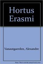 Couverture du livre « Hortus erasmi » de Erasme aux éditions Lettre Volee