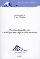 Couverture du livre « Plurilinguisme, identité et stratégies sociolinguistiques résilientes » de Sylvie Wharton aux éditions Eme Editions