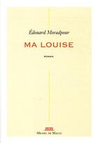 Couverture du livre « Ma Louise » de Edouard Moradpour aux éditions Michel De Maule