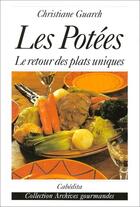 Couverture du livre « Les potées ; le retour des plats uniques » de Christiane Guarch aux éditions Cabedita
