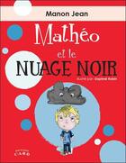 Couverture du livre « Mathéo et le nuage noir » de Manon Jean aux éditions C.a.r.d.