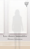 Couverture du livre « Les choses immuables » de Letourneau Eleonore aux éditions Les Éditions Xyz