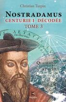 Couverture du livre « Nostradamus, centurie I decodée t.3 ; quatrains n°42 à 59 » de Christian Turpin aux éditions Kapsos