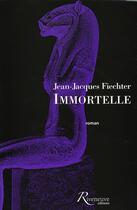 Couverture du livre « Immortelle » de Jean-Jacques Fiechter aux éditions Riveneuve