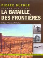 Couverture du livre « La bataille des frontieres » de Dufour P aux éditions Le Layeur