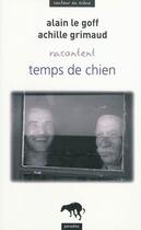 Couverture du livre « Alain Le Goff et Achille Grimaud racontent Temps de chien » de  aux éditions Paradox