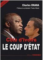 Couverture du livre « Côte d'Ivoire ; le coup d'Etat » de Charles Onana aux éditions Duboiris