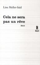 Couverture du livre « Cele ne sera pas un rêve » de Line Meller-Said aux éditions Jean-paul Bayol