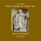 Couverture du livre « Dans le jardin de Joseph Sec » de Jean-Claude Blanc et Jacky Chabert aux éditions Desbaumes